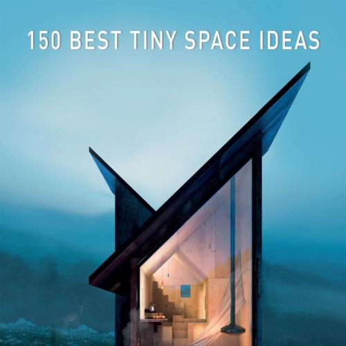 150 Best Tiny Space Ideas