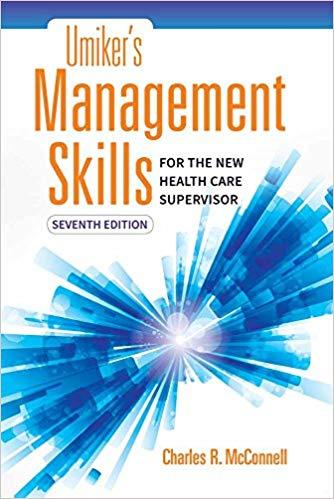 Umiker’s Management Skills for the New Health Care Supervisor 7th Edition