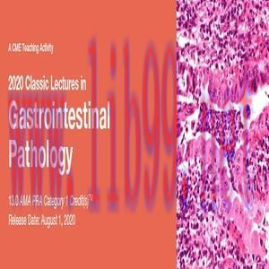 [AME]2020 Classic Lectures in Gastrointestinal Pathology (CME VIDEOS)