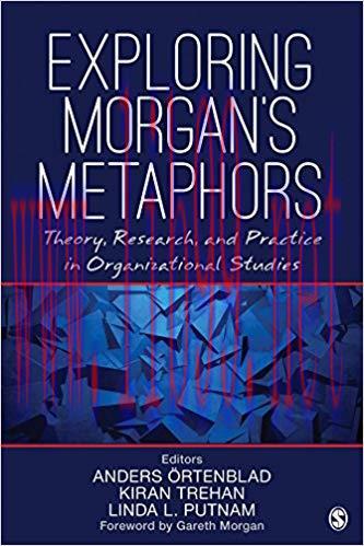 (PDF)Exploring Morgan&rsquo;s Metaphors: Theory, Research, and Practice in Organizational Studies 1st...