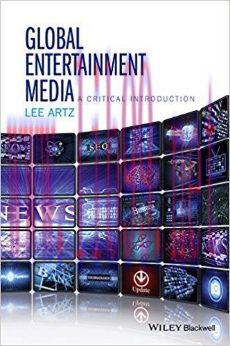 Global Entertainment Media: A Critical Introduction 1st Edition,