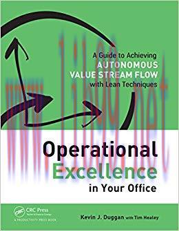 Operational Excellence in Your Office: A Guide to Achieving Autonomous Value Stream Flow with L...