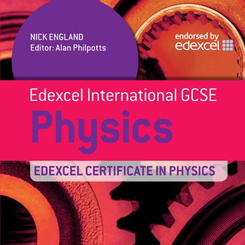 Edexcel International GCSE and Certificate Physics Students Book - Nick England