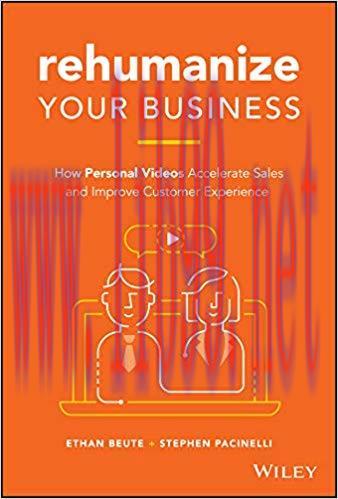 Rehumanize Your Business: How Personal Videos Accelerate Sales and Improve Customer Experience ...