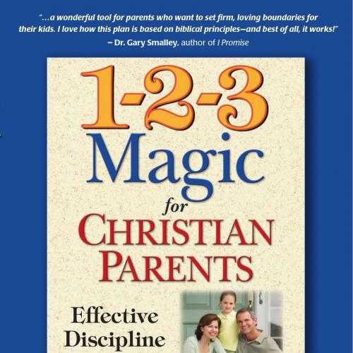 1-2-3 Magic for Christian Parents_ Effective Discipline for Children 2-12