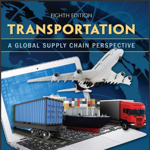 (TB)Transportation A Global Supply Chain Perspective 8th Edition by John J. Coyle & Robert.zip