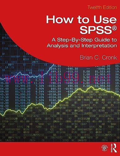 [FOX-Ebook]How to Use SPSS: A Step-By-Step Guide to Analysis and Interpretation, 12th Edition