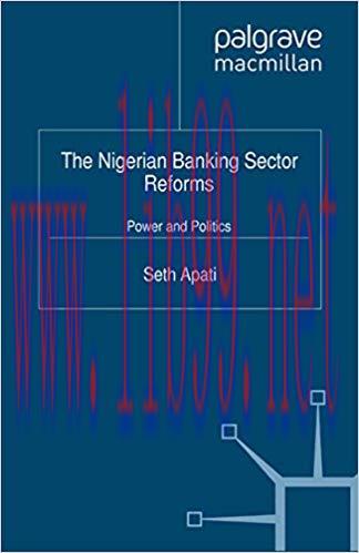 (PDF)The Nigerian Banking Sector Reforms: Power and Politics (Palgrave Macmillan Studies in Ban...