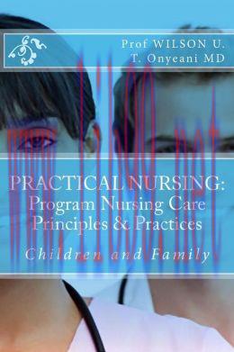 [AME]Practical Nursing: Program Nursing Care Principles & Practices: Children and Family