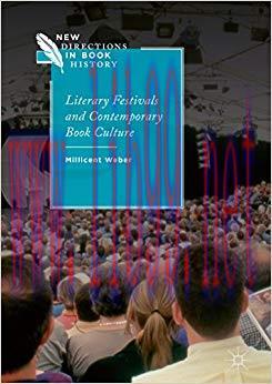 Literary Festivals and Contemporary Book Culture (New Directions in Book History) 1st ed. 2018 ...
