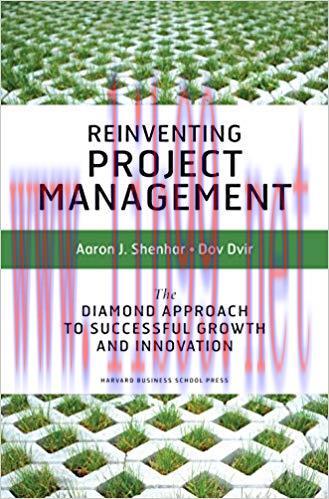 Reinventing Project Management: The Diamond Approach To Successful Growth And Innovation 1st Ed...