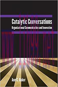Catalytic Conversations: Organizational Communication and Innovation 1st Edition,
