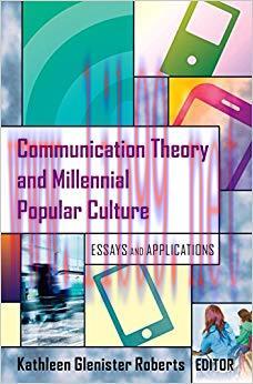 Communication Theory and Millennial Popular Culture: Essays and Applications (Peter Lang Media ...