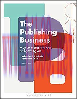 The Publishing Business: A Guide to Starting Out and Getting On (Creative Careers) 2nd Edition,