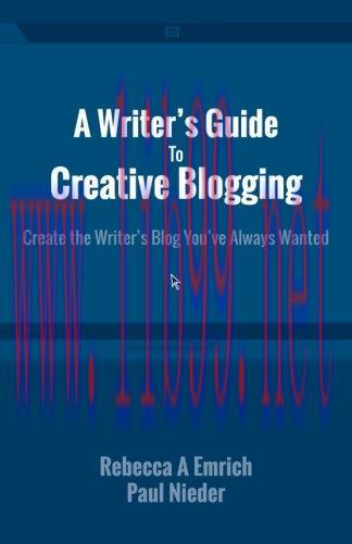 [FOX-Ebook]A Writer's Guide To Creative Blogging: Create the Writer's Blog You've Always Wanted