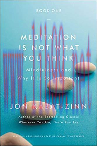 (PDF)Meditation Is Not What You Think: Mindfulness and Why It Is So Important 1st Edition