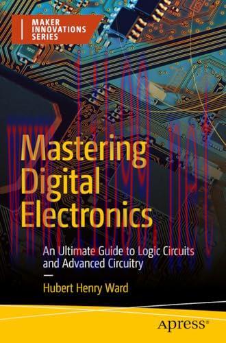 [FOX-Ebook]Mastering Digital Electronics: An Ultimate Guide to Logic Circuits and Advanced Circ...