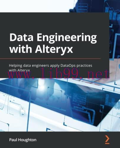 [FOX-Ebook]Data Engineering with Alteryx: Helping data engineers apply DataOps practices with A...