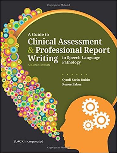 A Guide to Clinical Assessment and Professional Report Writing 2nd Edition