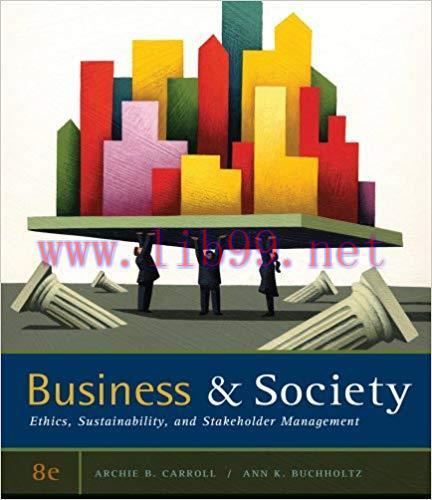 (PDF)Business and Society: Ethics, Sustainability, and Stakeholder Management 8th Edition