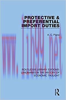 Protective and Preferential Import Duties (Routledge Library Editions: Landmarks in the History...