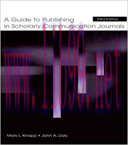 A Guide to Publishing in Scholarly Communication Journals (Published for the International Comm...