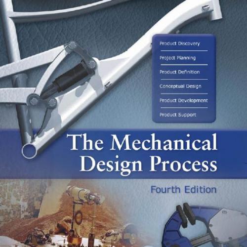 Mechanical Design Process 4th Fourth Edition, The