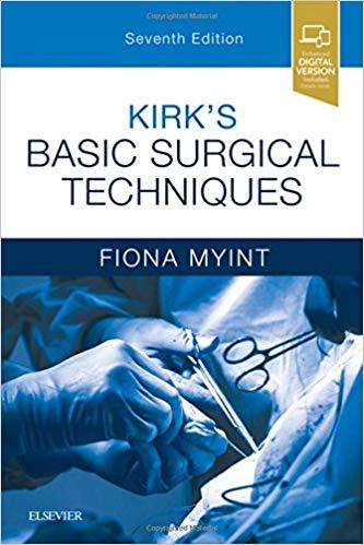 Kirk&rsquo;s Basic Surgical Techniques, 7e 7th Edition