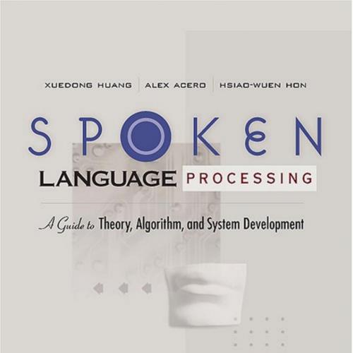 Spoken language processing guide to algorithms and system development