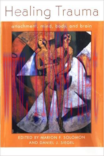 (PDF)Healing Trauma: Attachment, Mind, Body and Brain (Norton Series on Interpersonal Neurobiol...