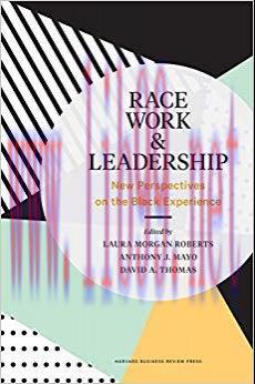 Race, Work, and Leadership: New Perspectives on the Black Experience 1st Edition,