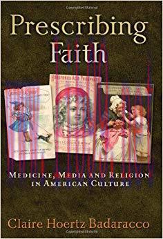 Prescribing Faith: Medicine, Media, and Religion in American Culture