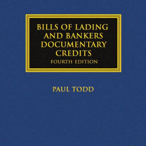 Bills of Lading and Bankers Documentary Credits, 4th Edition - Todd, Paul
