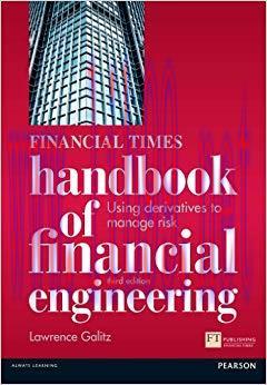 The Financial Times Handbook of Financial Engineering: Using Derivatives to Manage Risk (Financ...