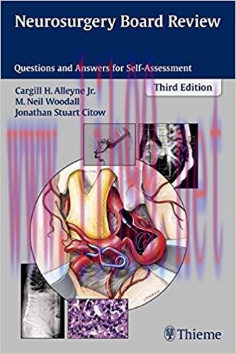 [PDF]Neurosurgery Board Review: Questions and Answers for Self-Assessment , 3rd Edition +2e