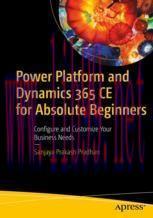 [PDF]Power Platform and Dynamics 365 CE for Absolute Beginners: Configure and Customize Your Bu...