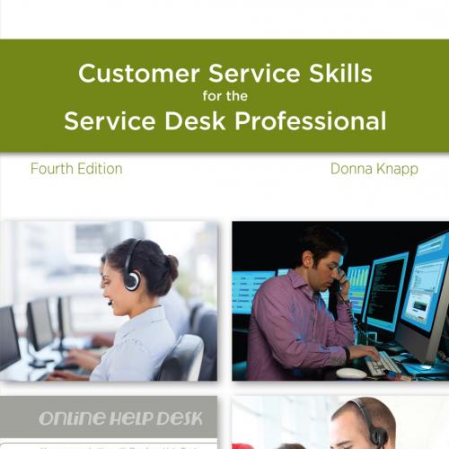 Guide to Customer Service Skills for the Service Desk Professional 4e- Donna Knapp, A - Wei Zhi