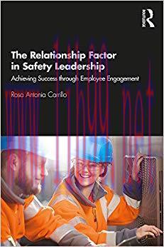 The Relationship Factor in Safety Leadership: Achieving Success through Employee Engagement 1st...