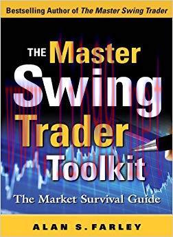 The Master Swing Trader Toolkit: The Market Survival Guide 1st Edition,