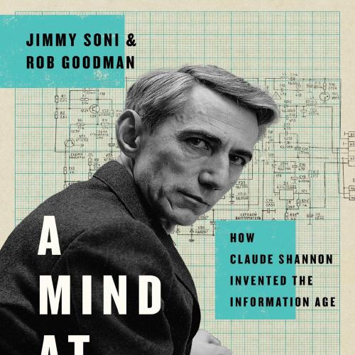 Mind at Play How Claude Shannon Invented the Information, A