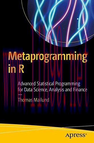[FOX-Ebook]Metaprogramming in R: Advanced Statistical Programming for Data Science, Analysis an...