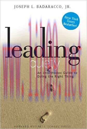 Leading Quietly: An Unorthodox Guide to Doing the Right Thing 1st Edition,