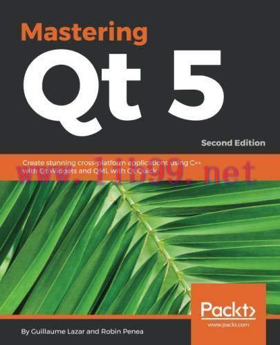 [FOX-Ebook]Mastering Qt 5: Create stunning cross-platform applications using C++ with Qt Widget...