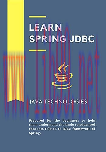 [FOX-Ebook]Learn Spring JDBC: prepared for the beginners to help them understand the basic to a...