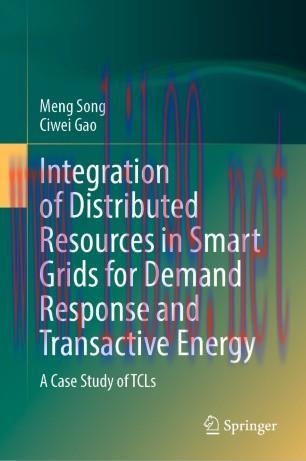 Integration of Distributed Resources in Smart Grids for Demand Response and Transactive Energy