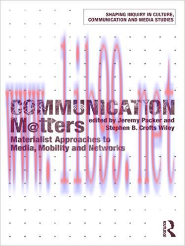 Communication Matters: Materialist Approaches to Media, Mobility and Networks (Shaping Inquiry ...