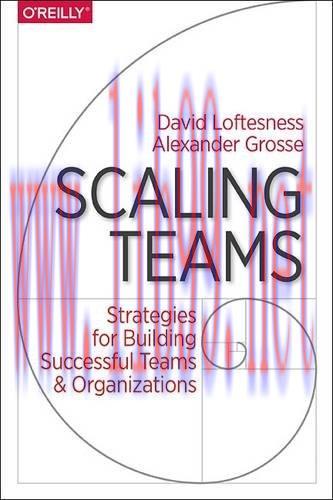 [FOX-Ebook]Scaling Teams: Strategies for Building Successful Teams and Organizations
