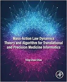 [AME]Mass-Action Law Dynamics Theory and Algorithm for Translational and Precision Medicine Inf...