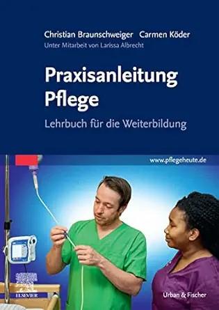 [AME]Praxisanleitung Pflege: Lehrbuch für die Weiterbildung (German Edition) (True PDF from_ Pu...
