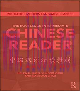 The Routledge Intermediate Chinese Reader (Routledge Modern Language Readers) 1st Edition,